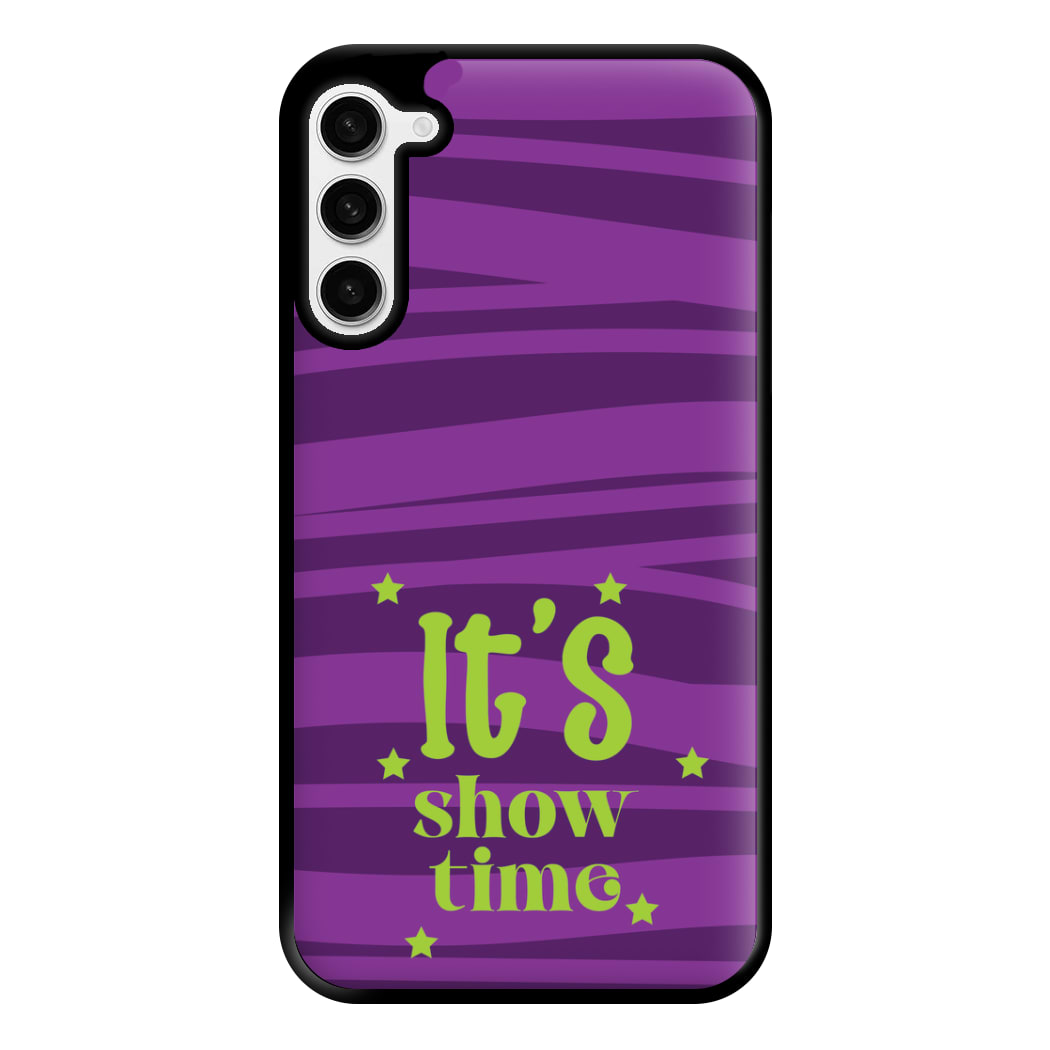 It's Show Time Phone Case for Galaxy S23 Plus