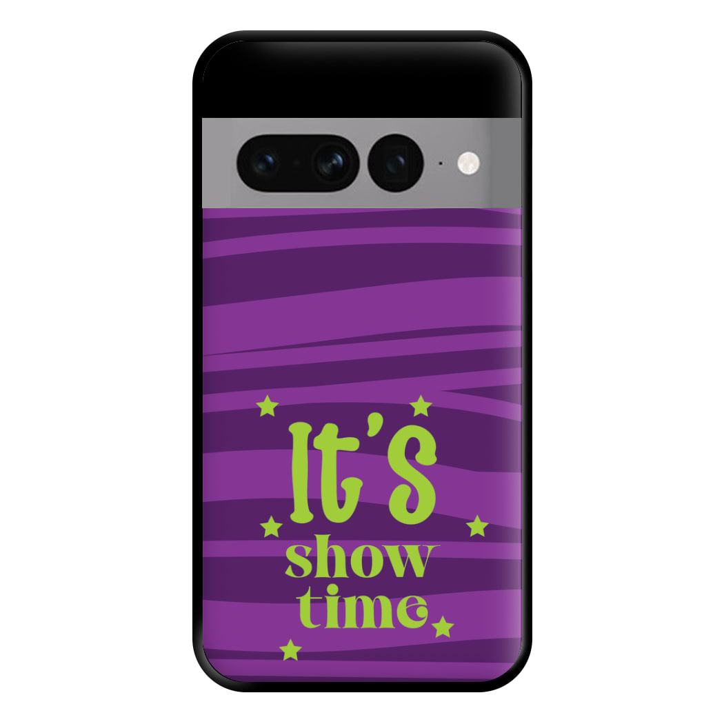 It's Show Time Phone Case for Google Pixel 7 Pro