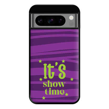 It's Show Time Phone Case for Google Pixel 8 Pro