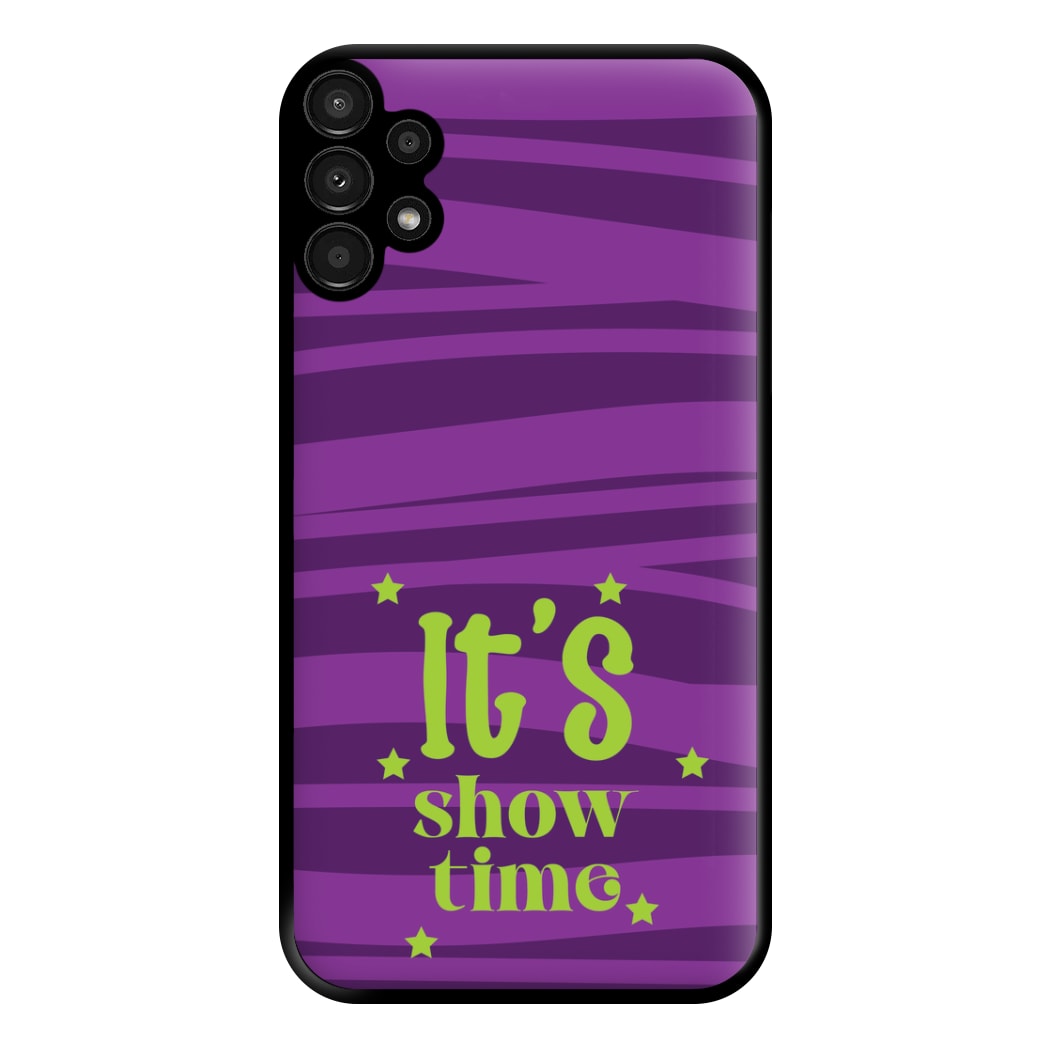 It's Show Time Phone Case for Galaxy A13