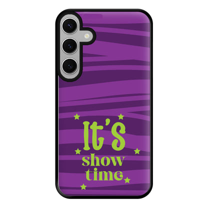 It's Show Time Phone Case for Galaxy S24FE