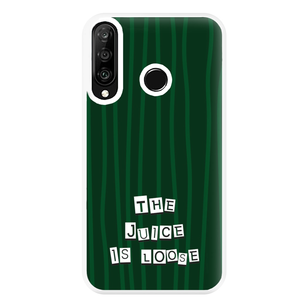 The Juice Is Loose Phone Case for Huawei P30 Lite