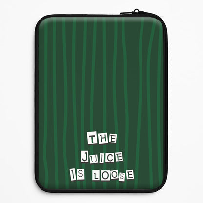 The Juice Is Loose Universal Laptop Sleeve