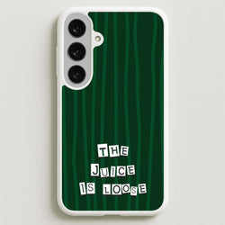 The Juice Is Loose Phone Case for Galaxy S25FE