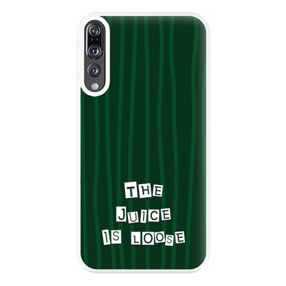 The Juice Is Loose Phone Case for Huawei P20 Pro