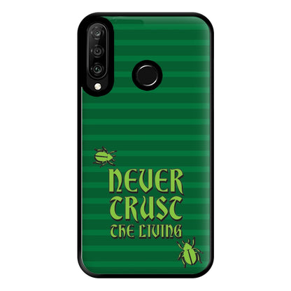 Never Trust The Living Phone Case for Huawei P30 Lite