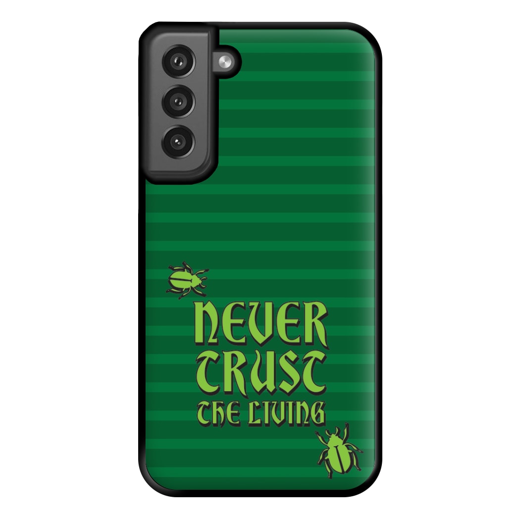 Never Trust The Living Phone Case for Galaxy S21FE