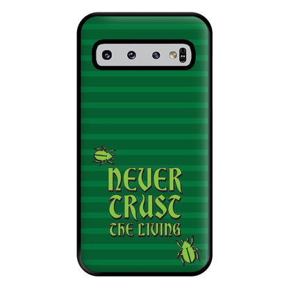 Never Trust The Living Phone Case for Galaxy S10 Plus