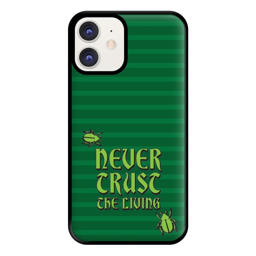 Never Trust The Living Phone Case for iPhone 12 / 12 Pro