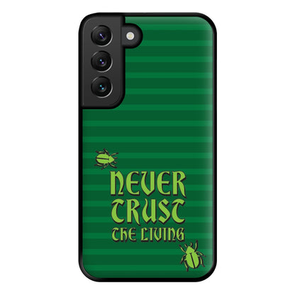 Never Trust The Living Phone Case for Galaxy S22 Plus