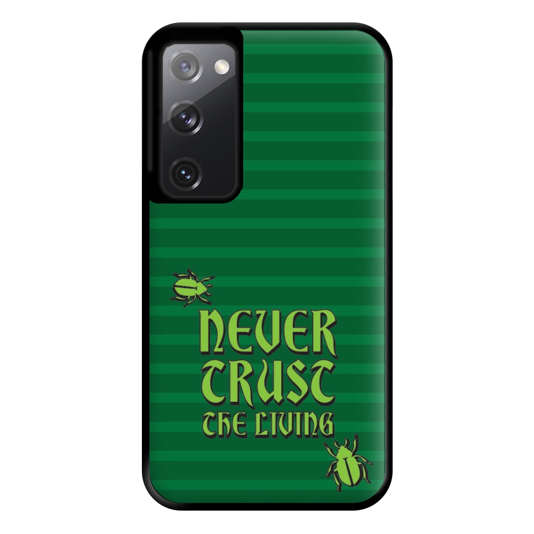 Never Trust The Living Phone Case for Galaxy S20FE