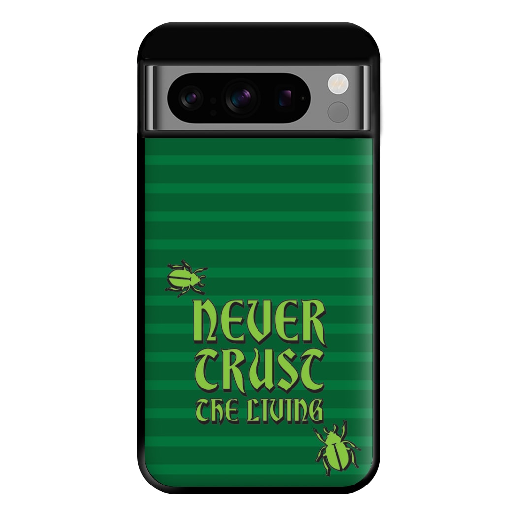 Never Trust The Living Phone Case for Google Pixel 8 Pro