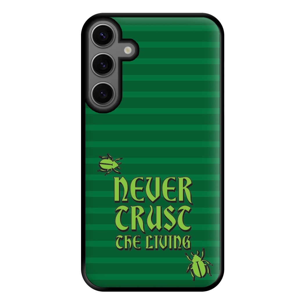 Never Trust The Living Phone Case for Galaxy S23FE