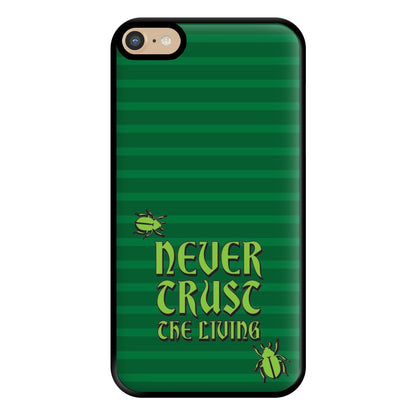 Never Trust The Living Phone Case for iPhone 6 Plus / 7 Plus / 8 Plus