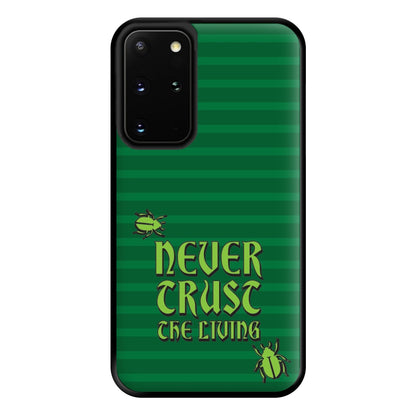 Never Trust The Living Phone Case for Galaxy S20 Plus