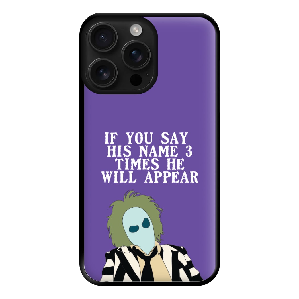 If You Say His Name 3 Times Phone Case