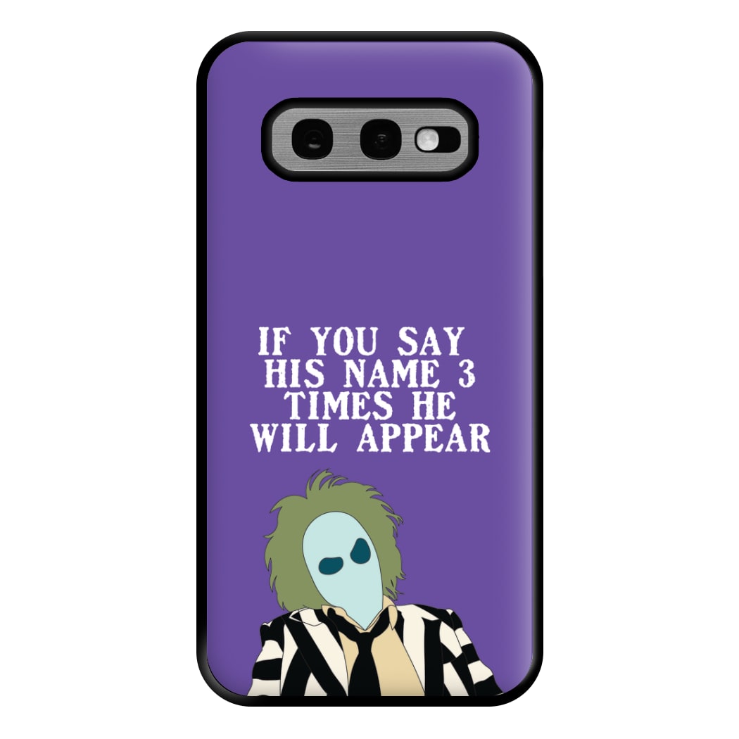 If You Say His Name 3 Times Phone Case for Galaxy S10e