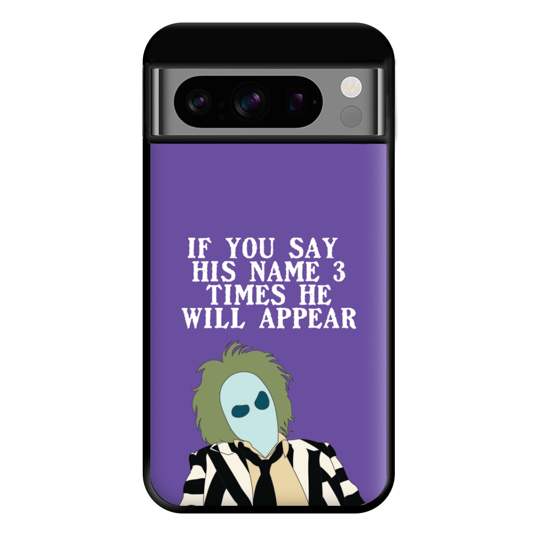 If You Say His Name 3 Times Phone Case for Google Pixel 8 Pro