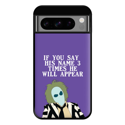 If You Say His Name 3 Times Phone Case for Google Pixel 8 Pro