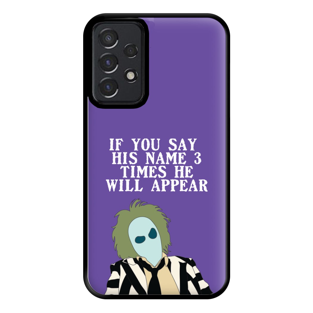 If You Say His Name 3 Times Phone Case for Galaxy A52 / A52s