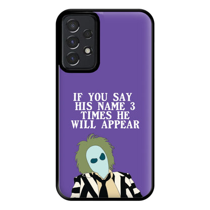 If You Say His Name 3 Times Phone Case for Galaxy A52 / A52s