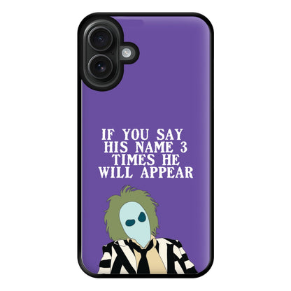 If You Say His Name 3 Times Phone Case for iPhone 16 Plus