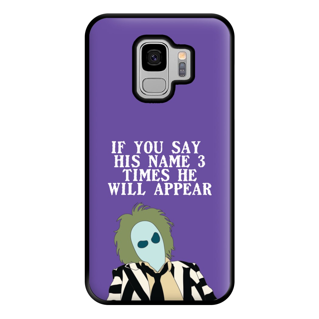 If You Say His Name 3 Times Phone Case for Galaxy S9 Plus