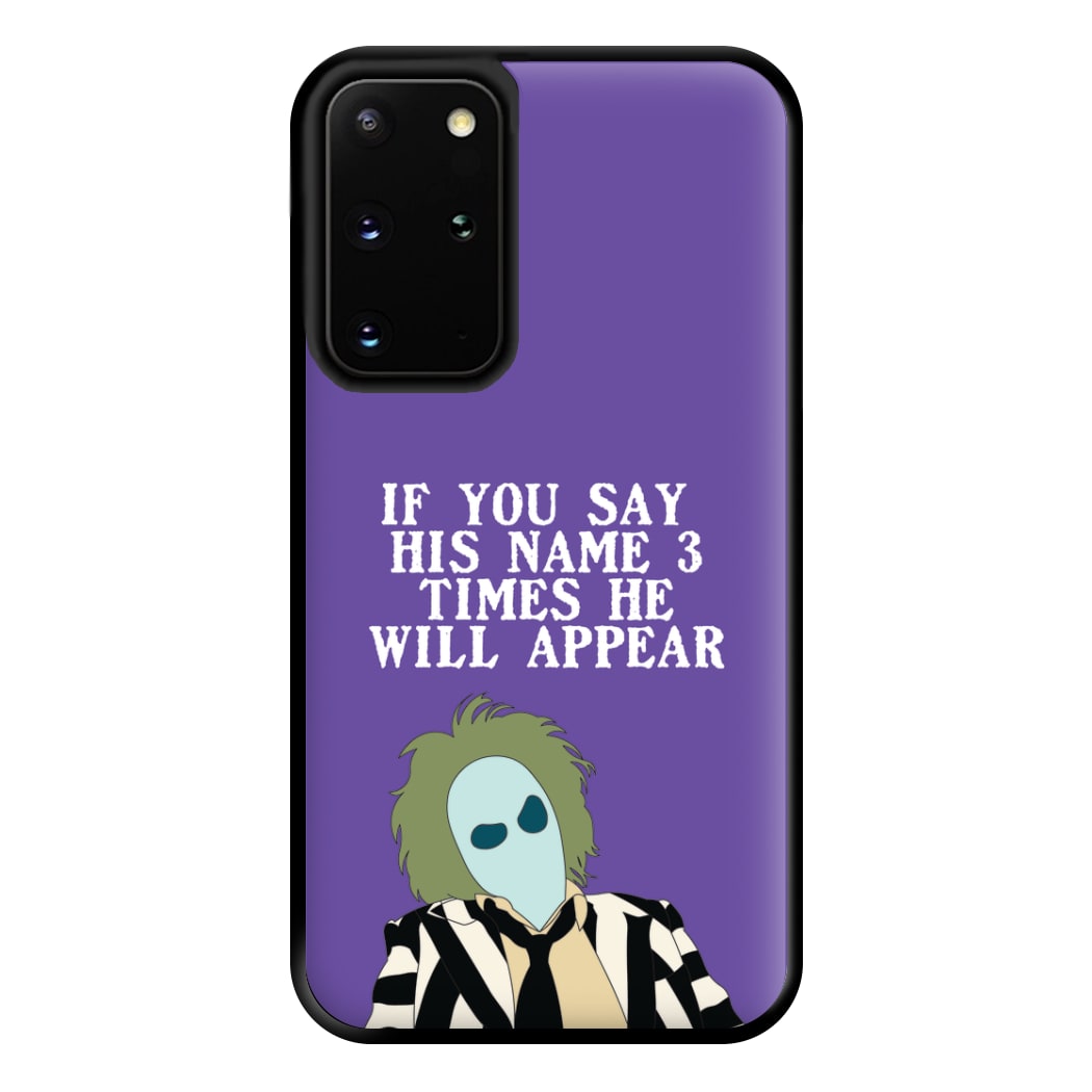 If You Say His Name 3 Times Phone Case for Galaxy S20 Plus