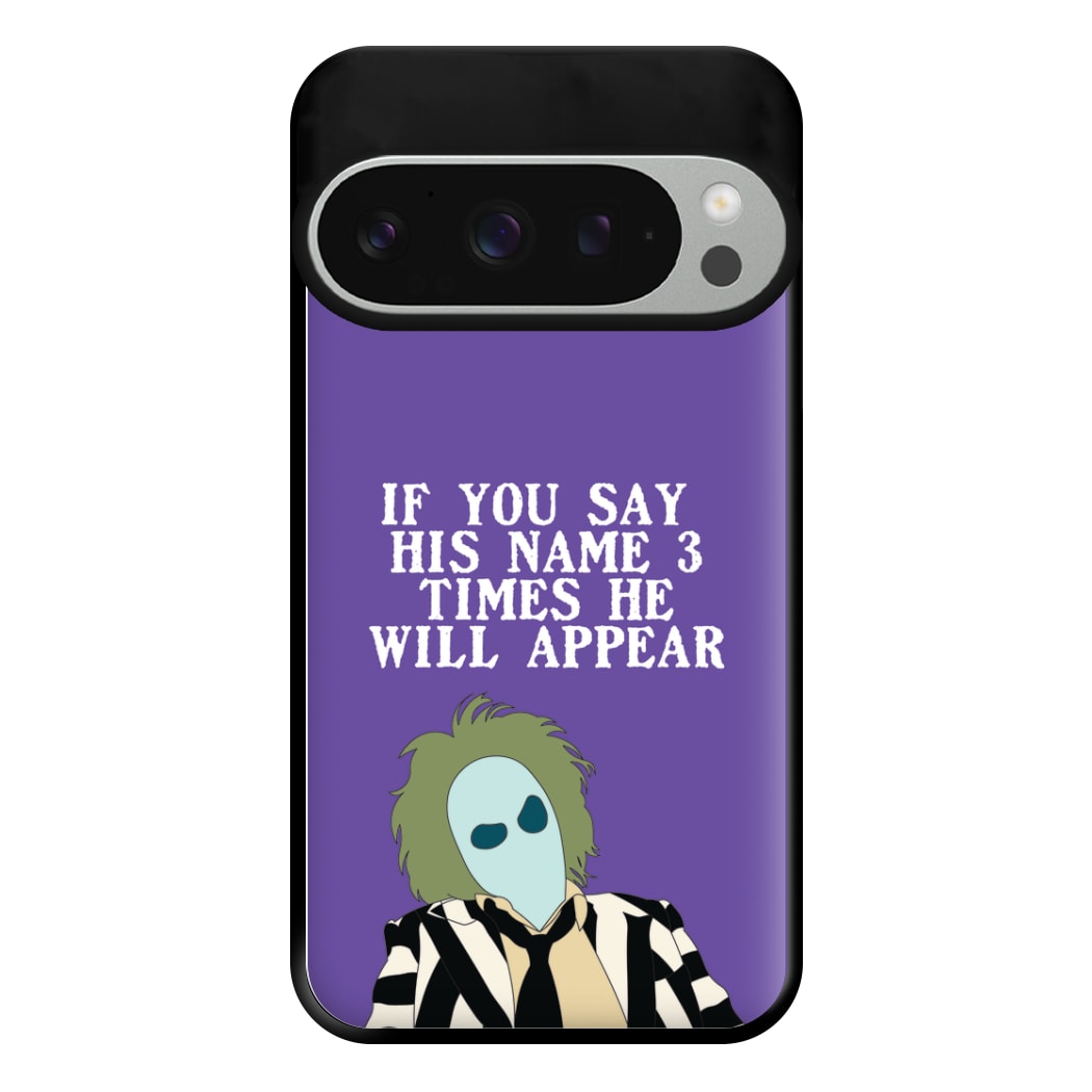 If You Say His Name 3 Times Phone Case for Google Pixel 9 Pro XL