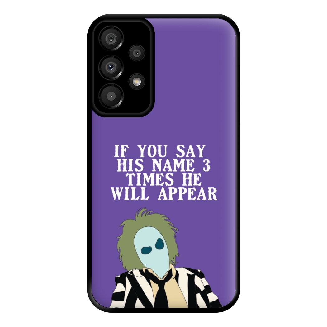 If You Say His Name 3 Times Phone Case for Galaxy A33