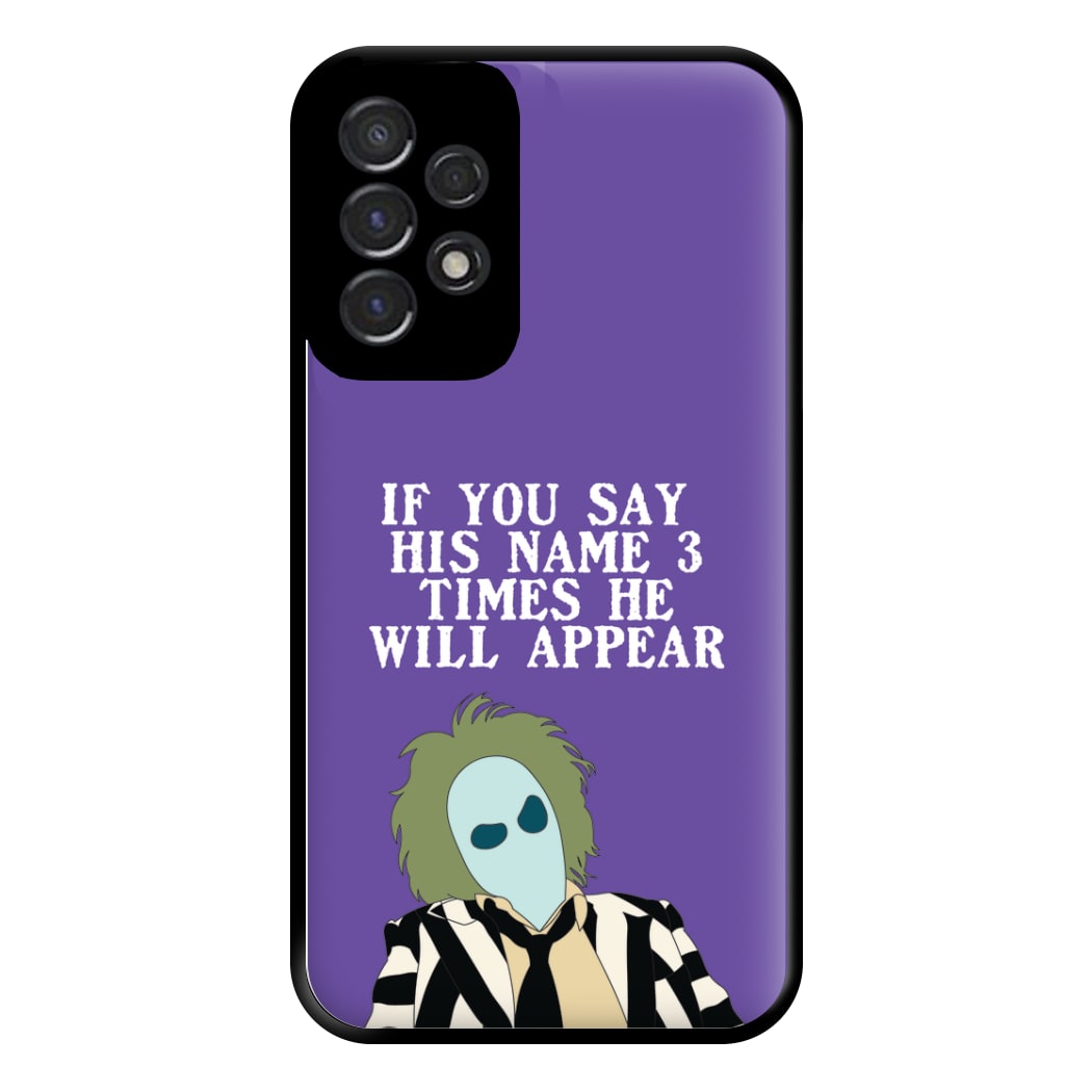 If You Say His Name 3 Times Phone Case for Galaxy A53