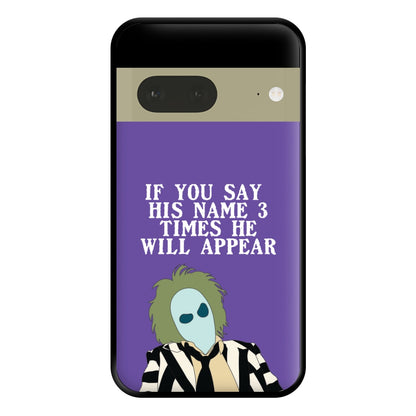 If You Say His Name 3 Times Phone Case for Google Pixel 7a