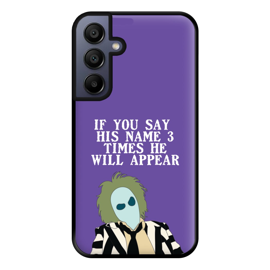 If You Say His Name 3 Times Phone Case for Galaxy A15