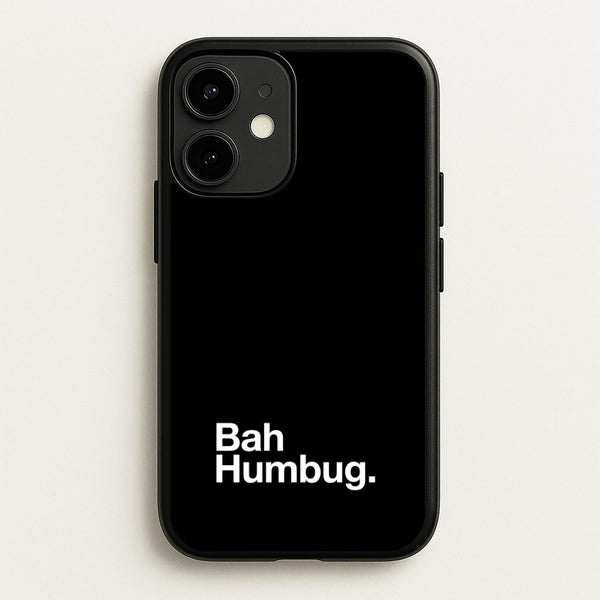 Bah Humbug Phone Case - iPhone 12 Mini / Standard