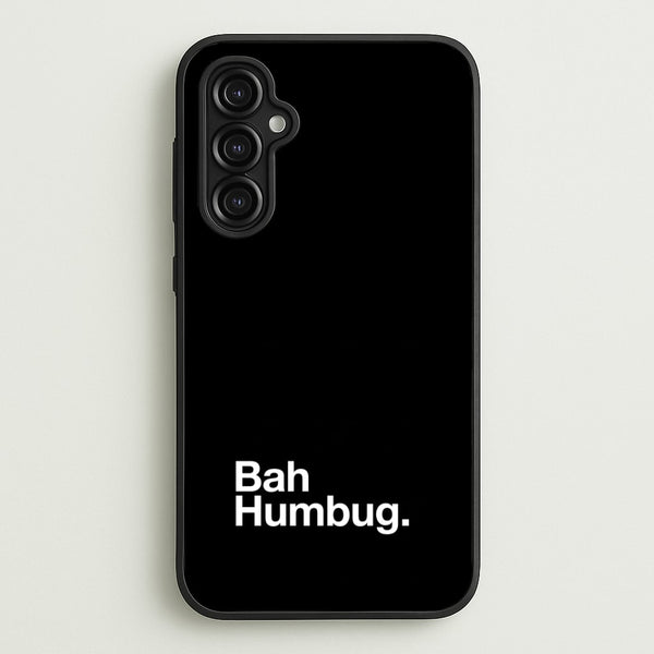 Bah Humbug Phone Case - Galaxy A14 / Standard