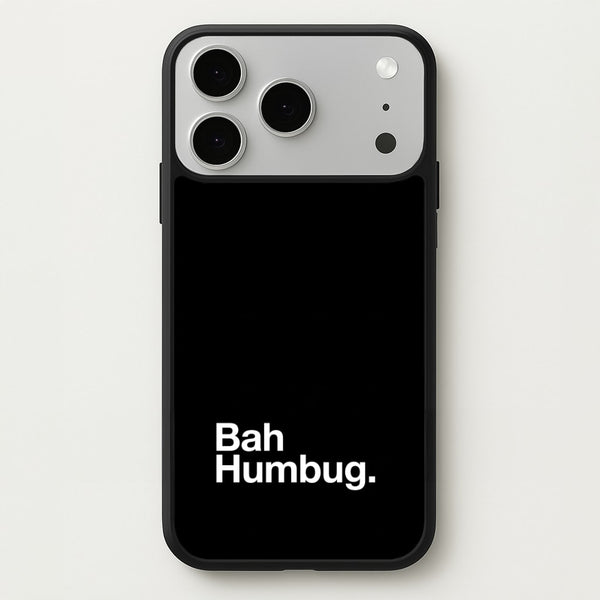 Bah Humbug Phone Case - iPhone 17 Pro / Standard