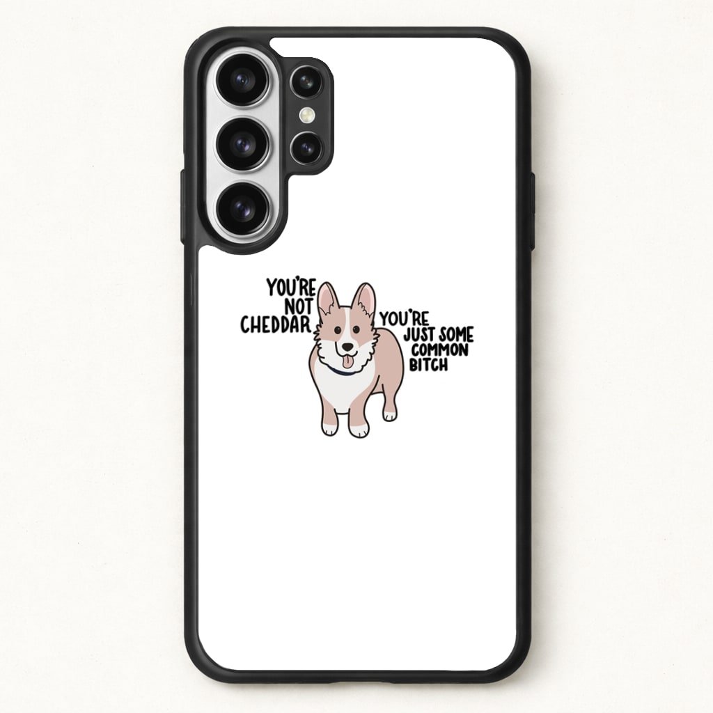 You're Not Cheddar - B99 Phone Case for Galaxy S26 Ultra