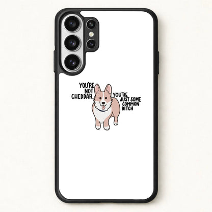 You're Not Cheddar - B99 Phone Case for Galaxy S26 Ultra