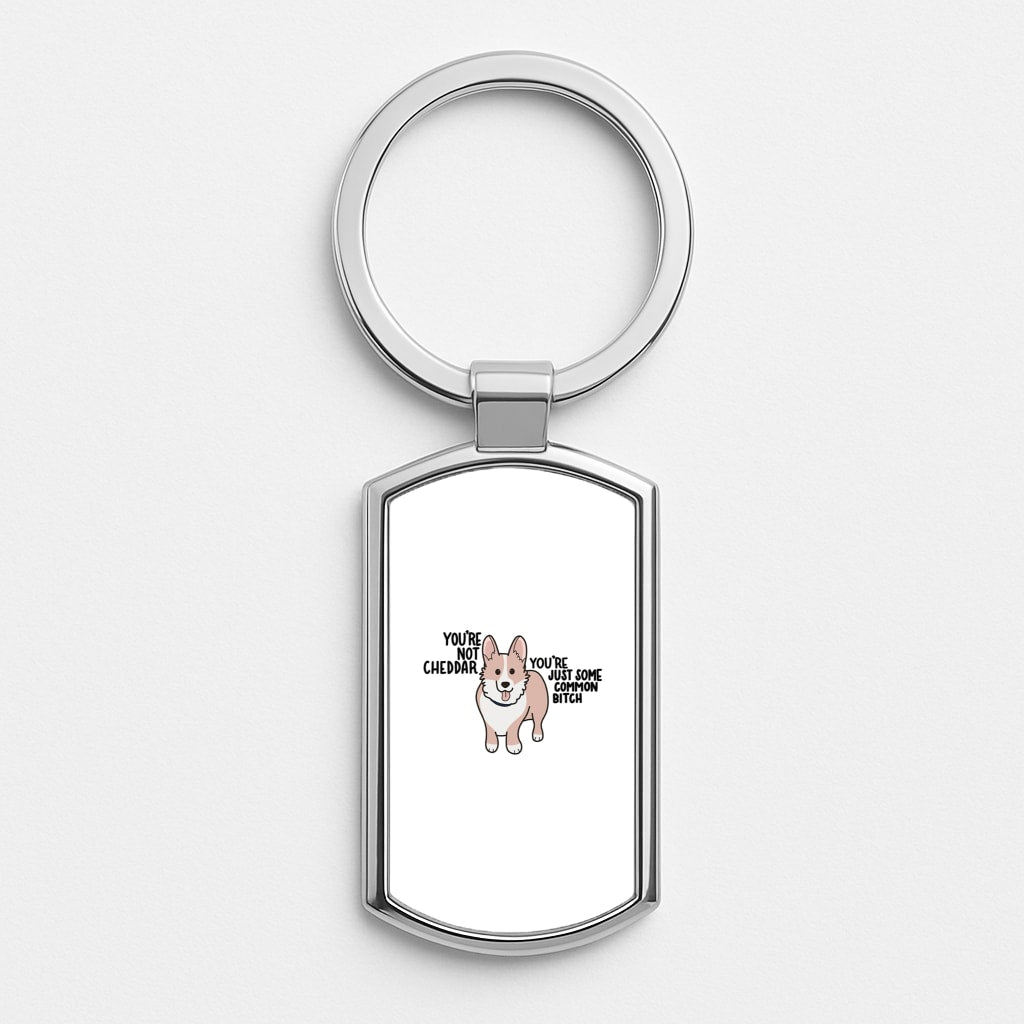 You're Not Cheddar - B99 Silver Keyring