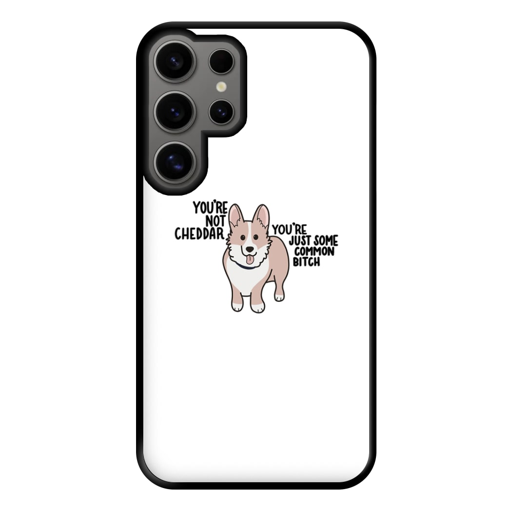 You're Not Cheddar - B99 Phone Case for Galaxy S24 Ultra