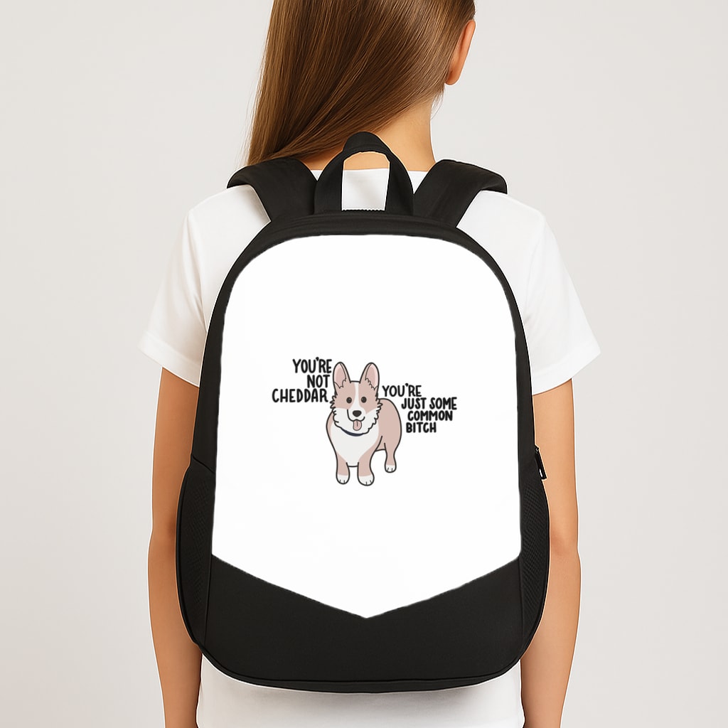 You're Not Cheddar - B99 Large School Bag