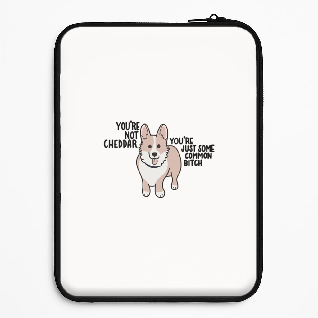 You're Not Cheddar - B99 Laptop Sleeve