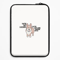 You're Not Cheddar - B99 Universal Laptop Sleeve