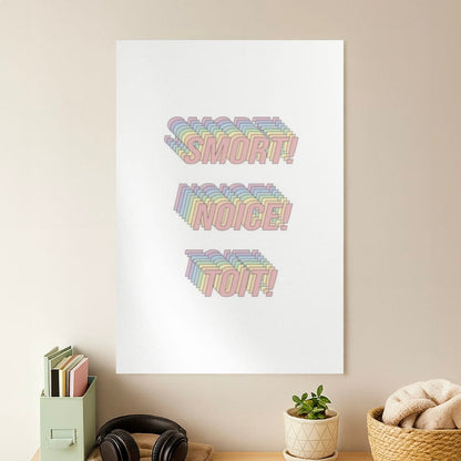 Smort, Noice, Toit - B99 Poster