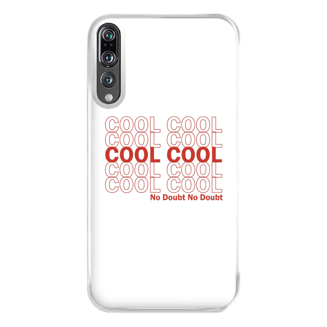 Cool Cool Cool No Doubt White - B99 Phone Case for Huawei P20 Pro