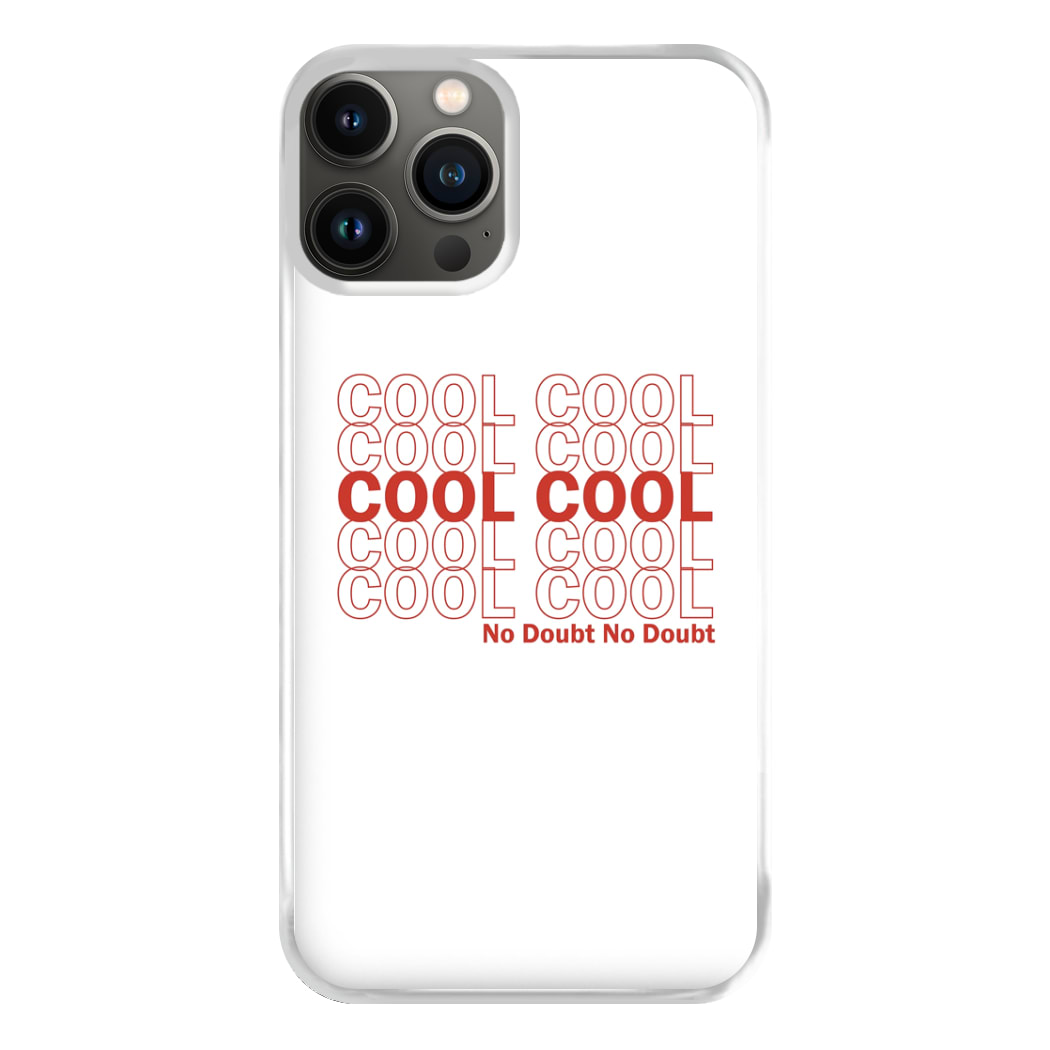 Cool Cool Cool No Doubt White - B99 Phone Case for iPhone 13 Pro Max