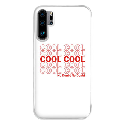 Cool Cool Cool No Doubt White - B99 Phone Case for Huawei P30 Pro