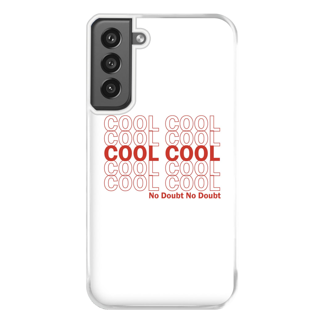 Cool Cool Cool No Doubt White - B99 Phone Case for Galaxy S21FE