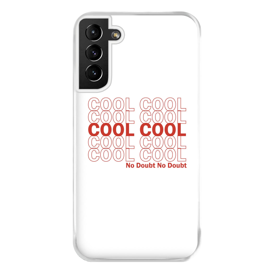 Cool Cool Cool No Doubt White - B99 Phone Case for Galaxy S21 Plus