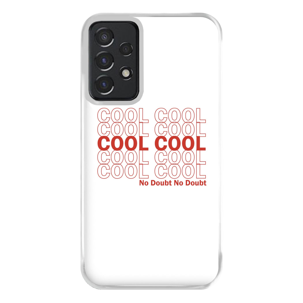 Cool Cool Cool No Doubt White - B99 Phone Case for Galaxy A52 / A52s